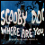 Scooby Doo, Where Are You! Scooby Doo, Where Are You!